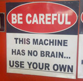 Machine Has NO Brain Warning Sign